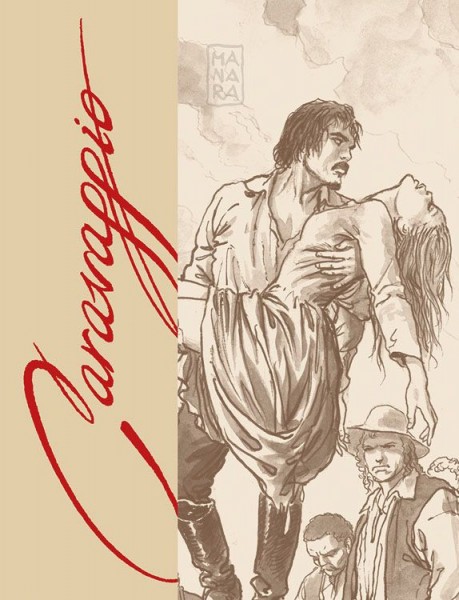 Milo Manara - Caravaggio Bd. 1: Mit Pinsel und Schwert Deluxe