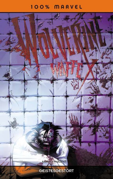 100% Marvel 53: Wolverine Waffe X - Geistesgestört