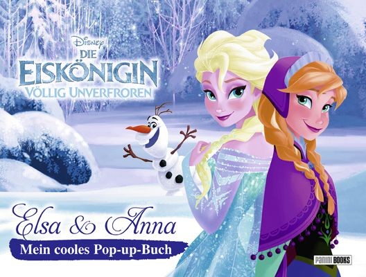 Disney: Die Eiskönigin - Völlig unverfroren: Elsa & Anna - Mein Cooles Pop-up-Buch