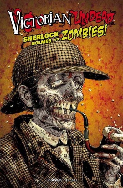 Victorian Undead: Sherlock Holmes vs. Zombies