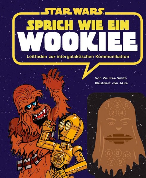 Star Wars: Sprich wie ein Wookiee - Leitfaden zur intergalaktischen Kommunikation