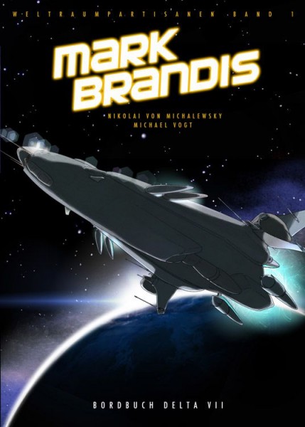 Mark Brandis: Weltraumpartisanen 1 - Bordbuch Delta Vii