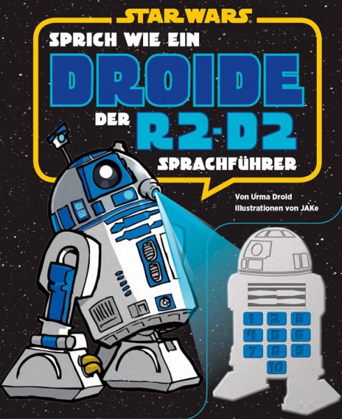 Star Wars: Sprich Wie ein Droide - Der R2-D2-Sprachführer