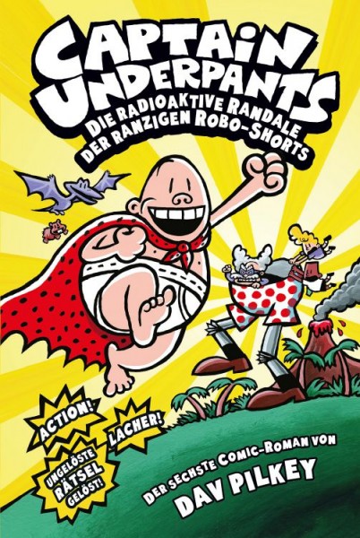 Captain Underpants 6: Die radioaktive Randale der Ranzigen Robo-Shorts
