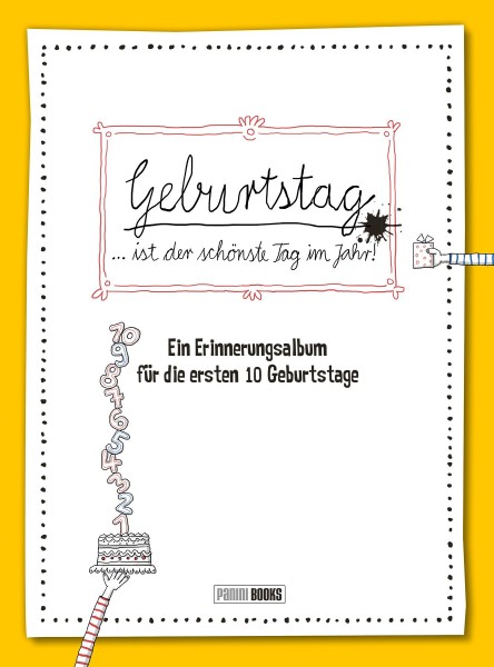 Geburtstag…ist der schönste Tag im Jahr! - Ein Erinnerungsalbum für die ersten 10 Geburtstage