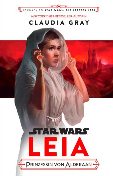 Journey to Star Wars: Die letzten Jedi - Leia - Prinzessin von Alderaan