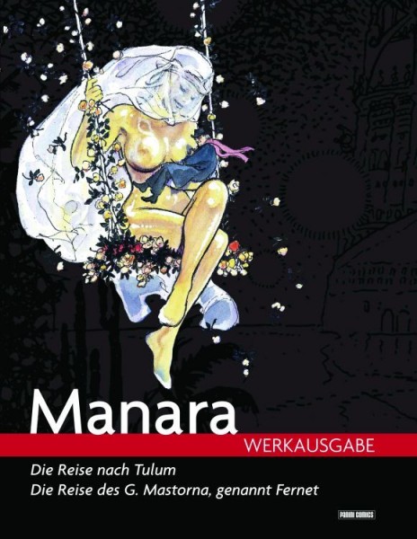 Milo Manara Werkausgabe 1: Die Reise nach Tulum/Die Reise des G. Mastorna, Genannt Fernet
