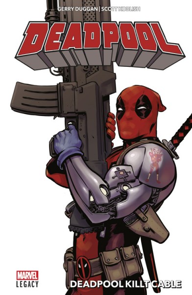 Marvel Legacy: Deadpool 1 - Deadpool killt Cable Hardcover