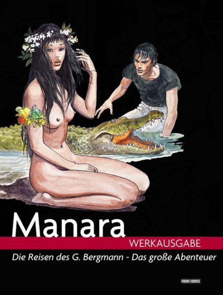 Milo Manara Werkausgabe 7: Die Reisen des G. Bergmann - Das grosse Abenteuer